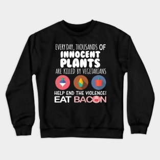 End the violence eat bacon Crewneck Sweatshirt